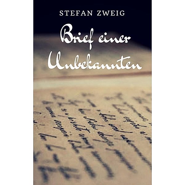 Brief einer Unbekannten, Stefan Zweig