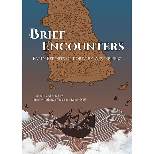 Brief Encounters: Early Reports of Korea by Westerners, Brother Anthony of Taizé, Robert Neff