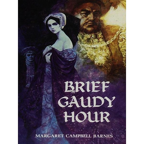 Brief Gaudy Hour / eBookIt.com, Margaret Campbell Barnes