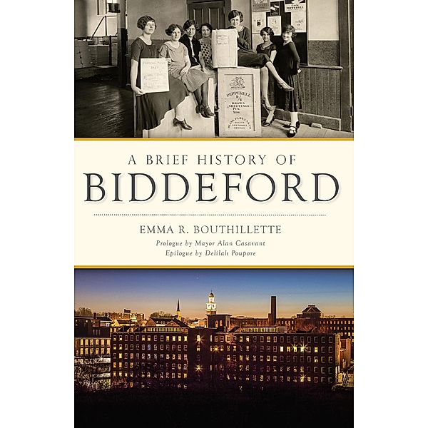 Brief History of Biddeford, Emma R. Bouthillette