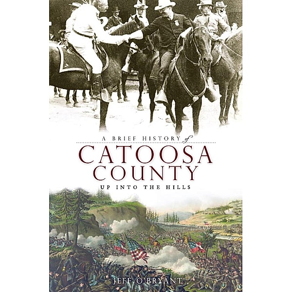 Brief History of Catoosa County: Up Into the Hills, Jeff O'Bryant