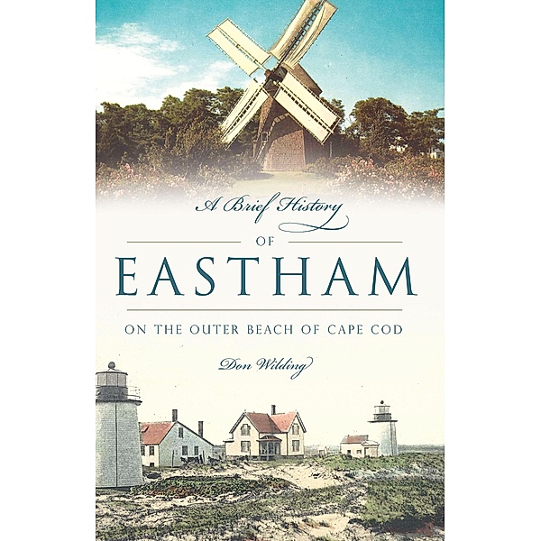 Brief History of Eastham, Don Wilding