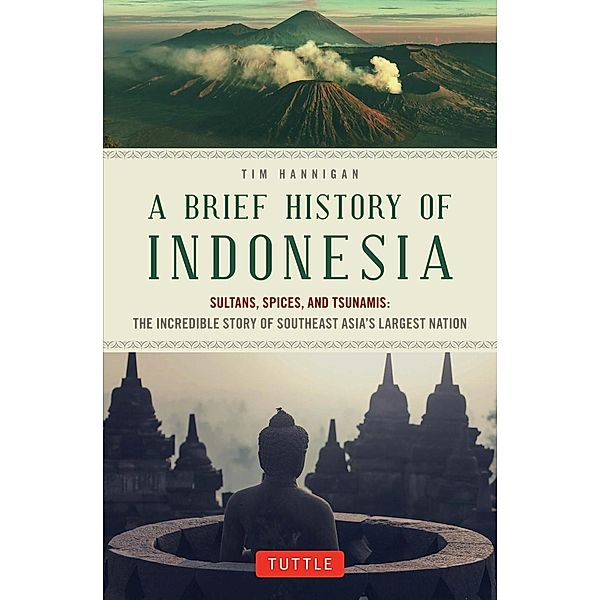 Brief History of Indonesia / Brief History of Asia Series, Tim Hannigan