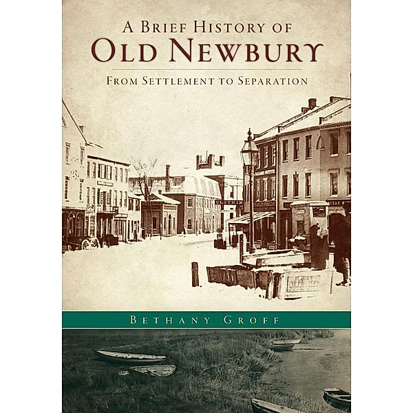 Brief History of Old Newbury, Bethany Groff