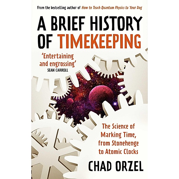Brief History of Timekeeping, Chad Orzel