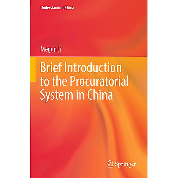 Brief Introduction to the Procuratorial System in China, Meijun Ji