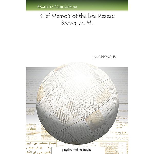 Brief Memoir of the late Rezeau Brown, A. M., Anonymous Anonymous