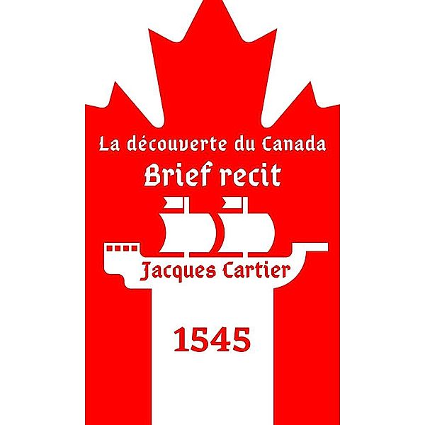 Brief récit, Jacques Cartier, Elliot Bramham