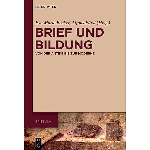 Brief und Bildung / Epistula - Studies on Ancient Letter Writing Bd.1