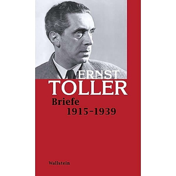 Briefe 1915-1939, Ernst Toller
