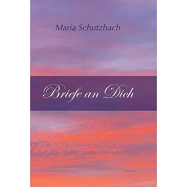 Briefe an Dich, Maria Schutzbach