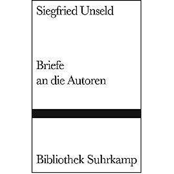 Briefe an die Autoren, Siegfried Unseld