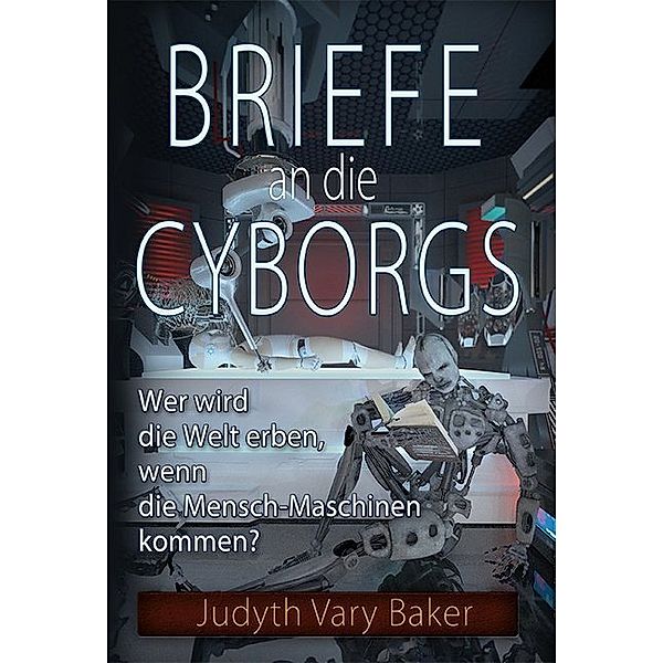 Briefe an die Cyborgs, Judyth Vary Baker