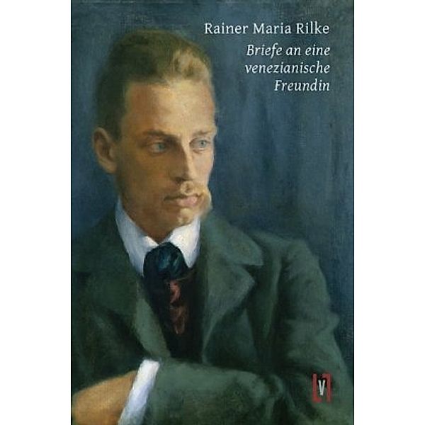 Briefe an eine venezianische Freundin, Rainer Maria Rilke