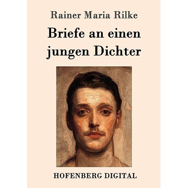 Briefe an einen jungen Dichter, Rainer Maria Rilke