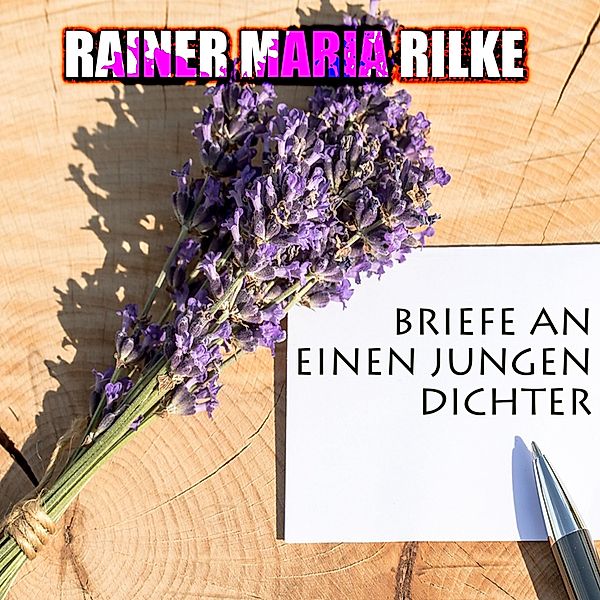 Briefe an einen jungen Dichter, Rainer Maria Rilke