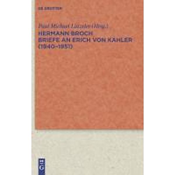 Briefe an Erich von Kahler (1940-1951) / Quellen und Forschungen zur Literatur- und Kulturgeschichte Bd.65 (299), Hermann Broch