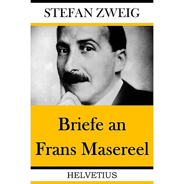 Briefe an Frans Masereel, Stefan Zweig