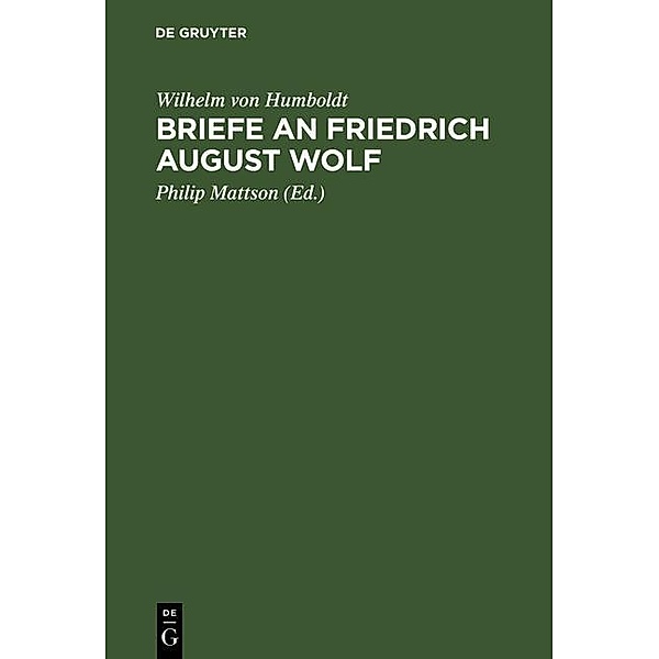 Briefe an Friedrich August Wolf, Wilhelm von Humboldt