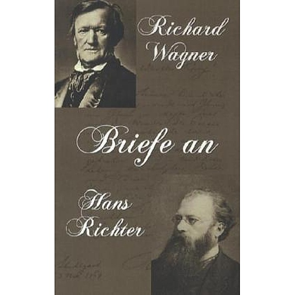 Briefe an Hans Richter, Richard Wagner