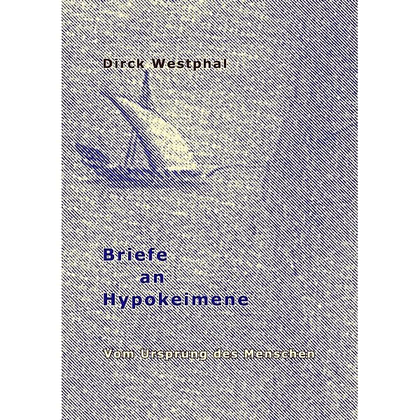 Briefe an Hypokeimene, Dirck Westphal