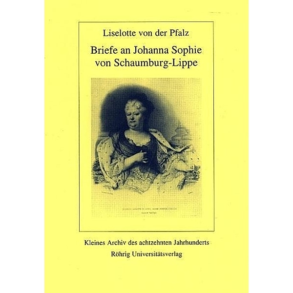 Briefe an Johanna Sophie von Schaumburg-Lippe, Liselotte von der Pfalz