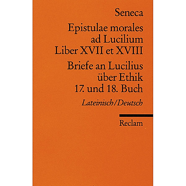 Briefe an Lucilius über Ethik. Epistulae morales ad Lucilium.Tl.17/18, der Jüngere Seneca