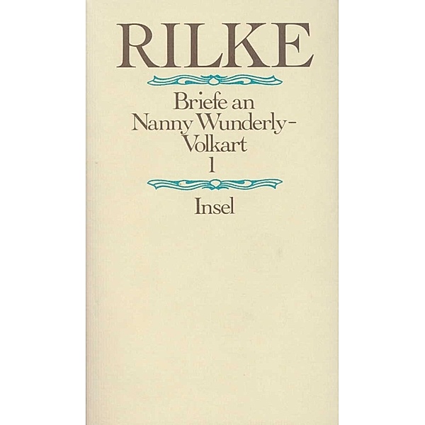 Briefe an Nanny Wunderly-Volkart, 2 Teile, Rainer Maria Rilke