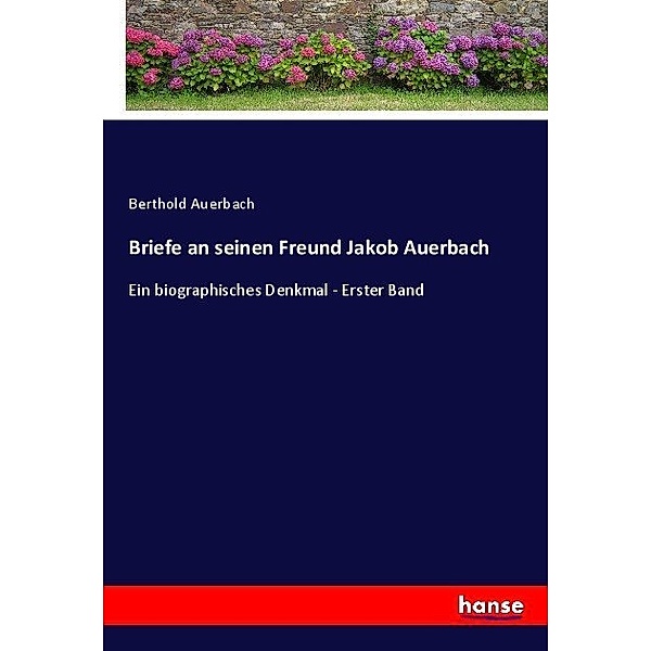 Briefe an seinen Freund Jakob Auerbach, Berthold Auerbach