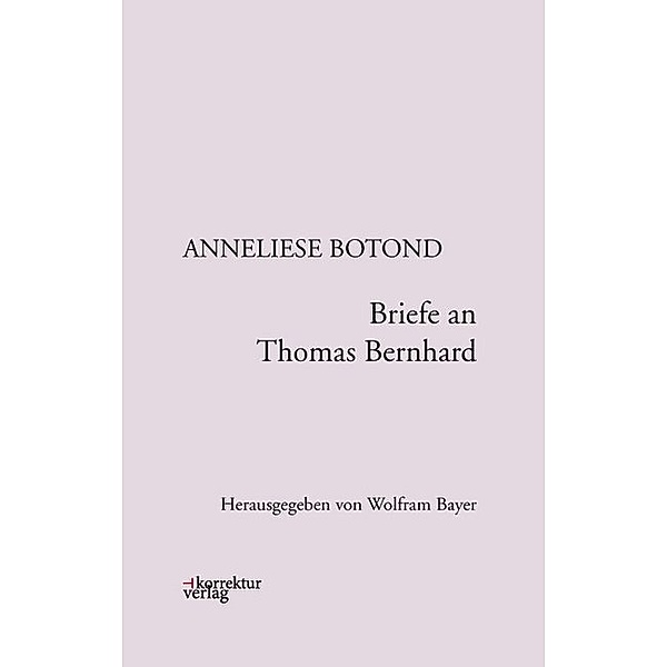 Briefe an Thomas Bernhard, Anneliese Botond