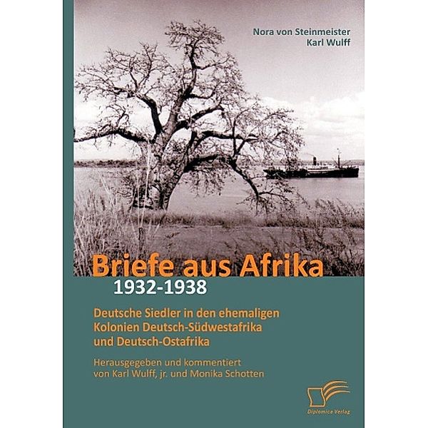 Briefe aus Afrika - 1932-1938, Nora von Steinmeister