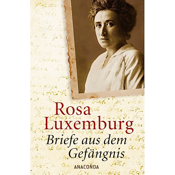 Briefe aus dem Gefängnis, Rosa Luxemburg