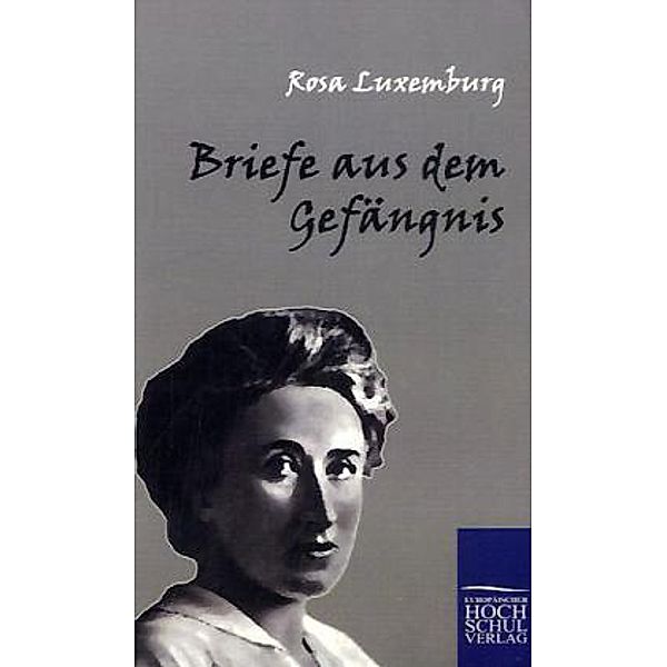 Briefe aus dem Gefängnis, Rosa Luxemburg