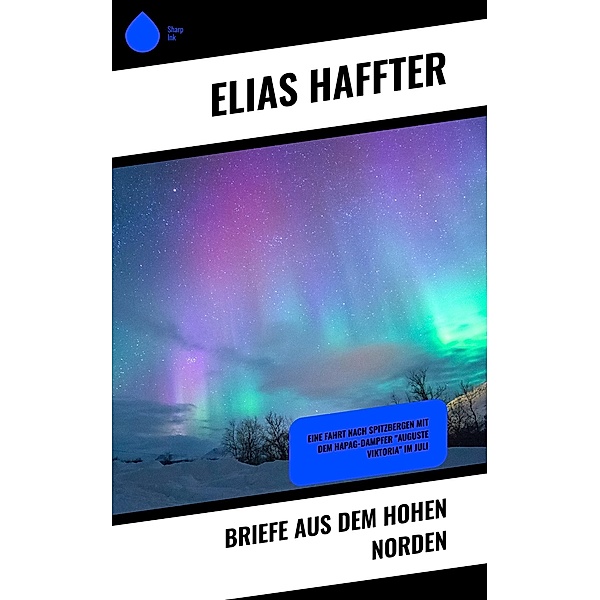 Briefe aus dem hohen Norden, Elias Haffter