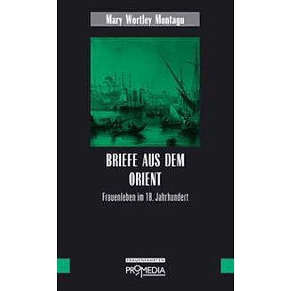 Briefe aus dem Orient, Mary Wortley Montagu