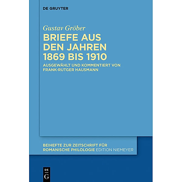 Briefe aus den Jahren 1869 bis 1910, Gustav Gröber