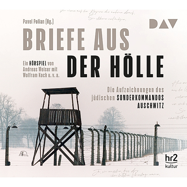 Briefe aus der Hölle. Die Aufzeichnungen des jüdischen Sonderkommandos Auschwitz,2 Audio-CD