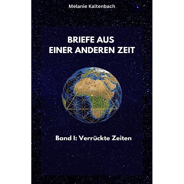 Briefe aus einer anderen Zeit, Melanie Kaltenbach