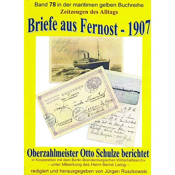 Briefe aus Fernost - 1907 - Oberzahlmeister Otto Schulze berichtet, Otto Schulze