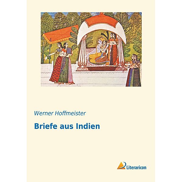 Briefe aus Indien, Werner Hoffmeister