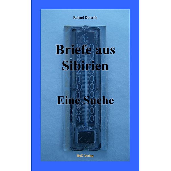 Briefe aus Sibirien, Roland Dutschk