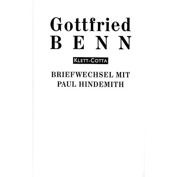 Briefe / Briefwechsel mit Paul Hindemith (Briefe), Gottfried Benn