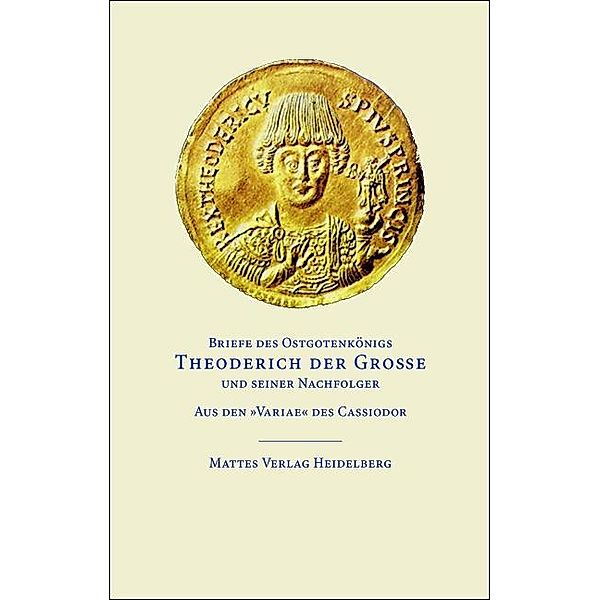 Briefe des Ostgotenkönigs Theoderich der Große und seiner Nachfolger, Theoderich der Große