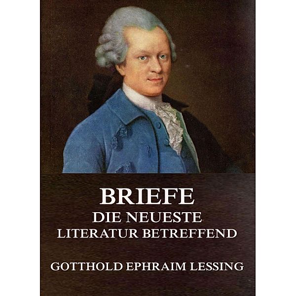 Briefe, die neueste Literatur betreffend, Gotthold Ephraim Lessing