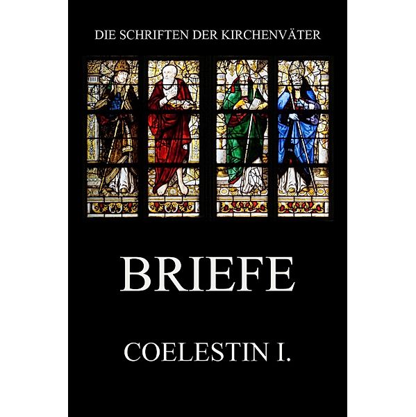 Briefe / Die Schriften der Kirchenväter Bd.49, Coelestin I.