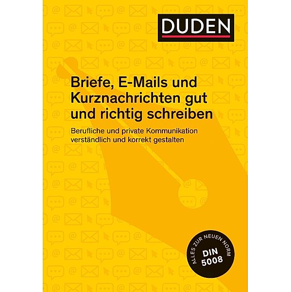 Briefe, E-Mails und Kurznachrichten gut und richtig schreiben / Duden - Ratgeber, Ingrid Stephan