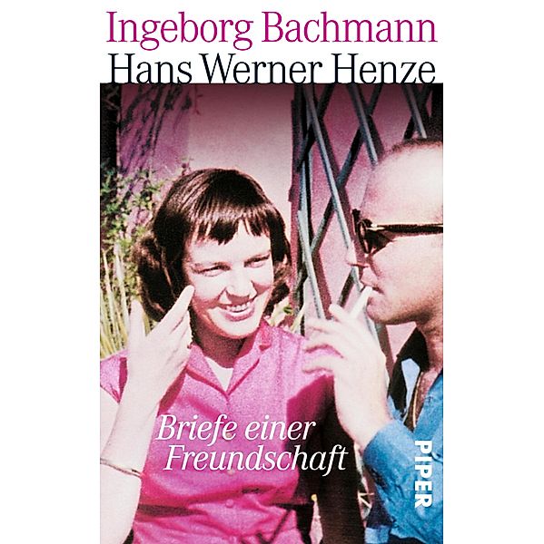 Briefe einer Freundschaft, Ingeborg Bachmann, Hans Werner Henze