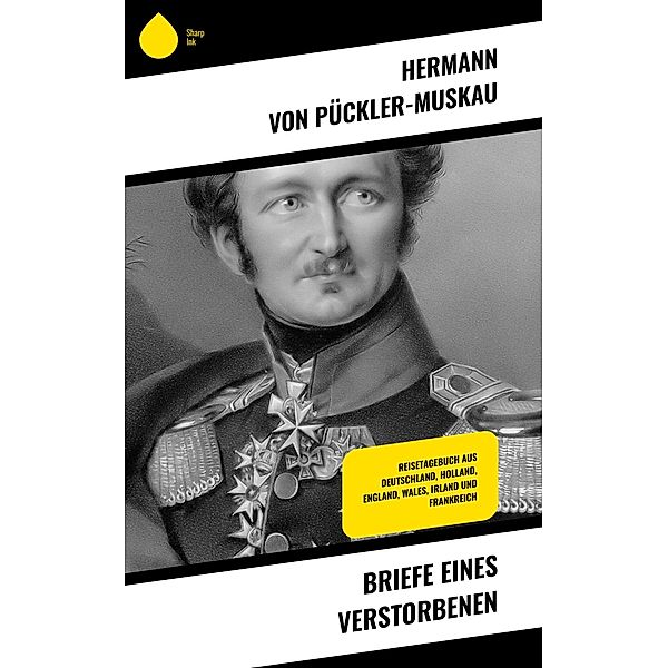 Briefe eines Verstorbenen, Hermann von Pückler-Muskau