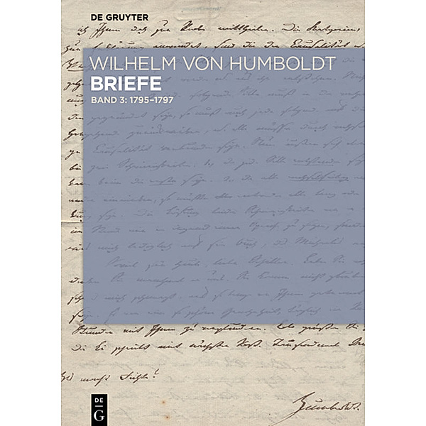 Briefe Juli 1795 bis Juni 1797, Wilhelm von Humboldt