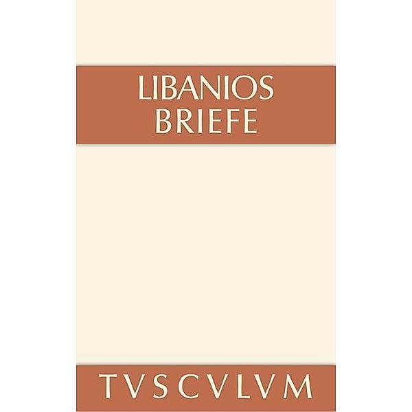 Briefe / Sammlung Tusculum, Libanios